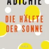 Romane>ZEIT Buchhandlung Adichie, Chimamanda Ngozi: Die Hälfte der Sonne