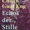 Romane>ZEIT Buchhandlung Chuah, Guat Eng: Echos der Stille