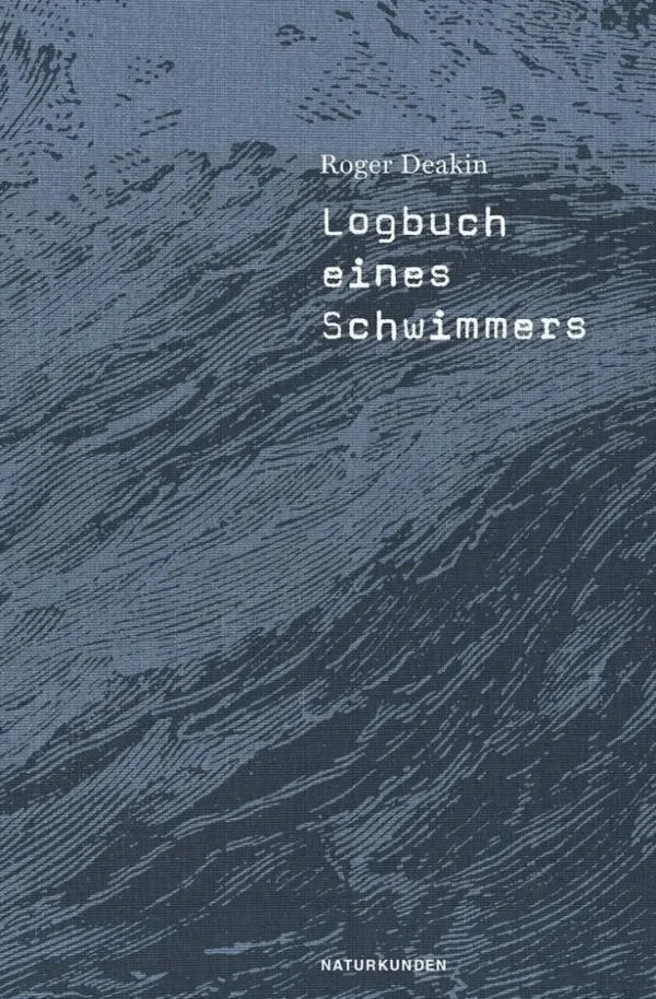 Romane>ZEIT Buchhandlung Deakin, Roger: Logbuch eines Schwimmers