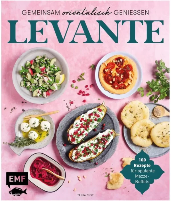 Kochen & Reisen>ZEIT Buchhandlung Dusy, Tanja: Levante - Gemeinsam orientalisch genießen