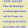 Sachbücher>ZEIT Buchhandlung Hacke, Axel: Über die Heiterkeit