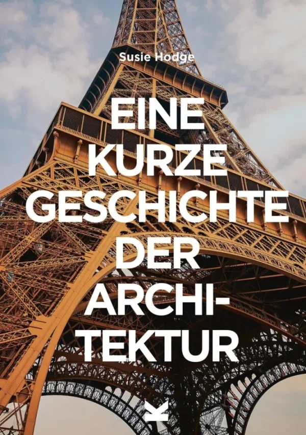 Sachbücher>ZEIT Buchhandlung Hodge, Susie: Eine kurze Geschichte der Architektur
