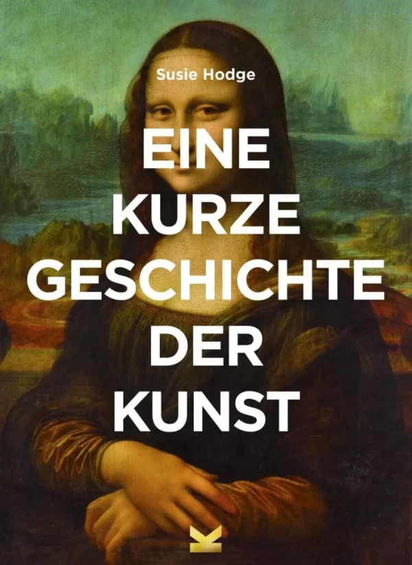 Sachbücher>ZEIT Buchhandlung Hodge, Susie: Eine kurze Geschichte der Kunst