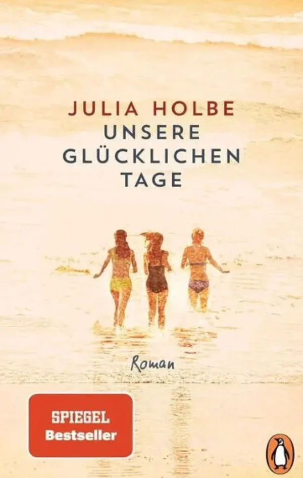 Romane>ZEIT Buchhandlung Holbe, Julia: Unsere glücklichen Tage