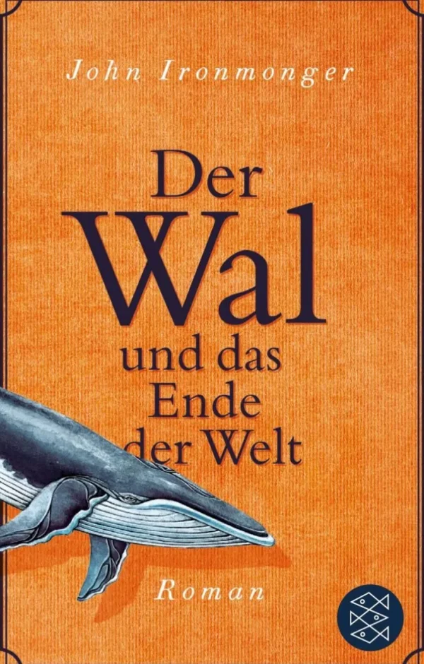 Romane>ZEIT Buchhandlung Ironmonger, John: Der Wal und das Ende der Welt