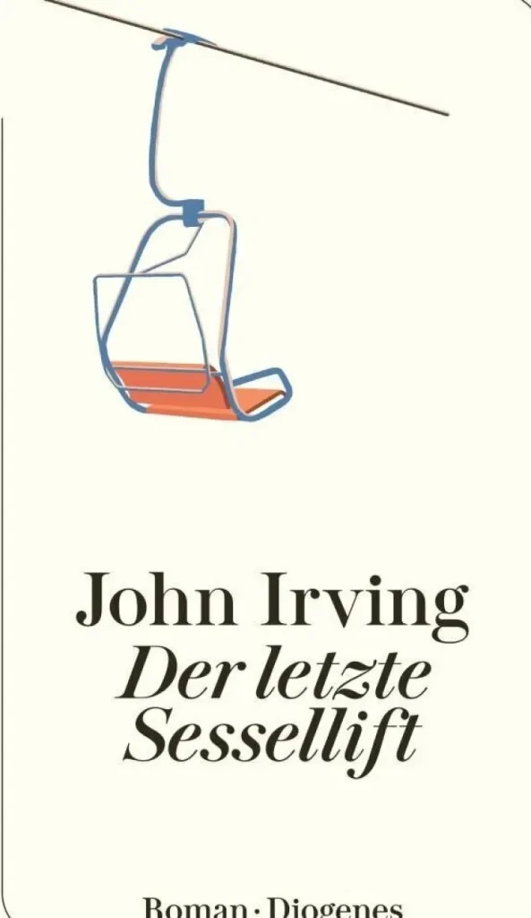 Romane>ZEIT Buchhandlung Irving, John: Der letzte Sessellift