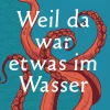 Romane>ZEIT Buchhandlung Kieser, L: Weil da war etwas im Wasser
