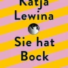 Sachbücher>ZEIT Buchhandlung Lewina, Katja: Sie hat Bock