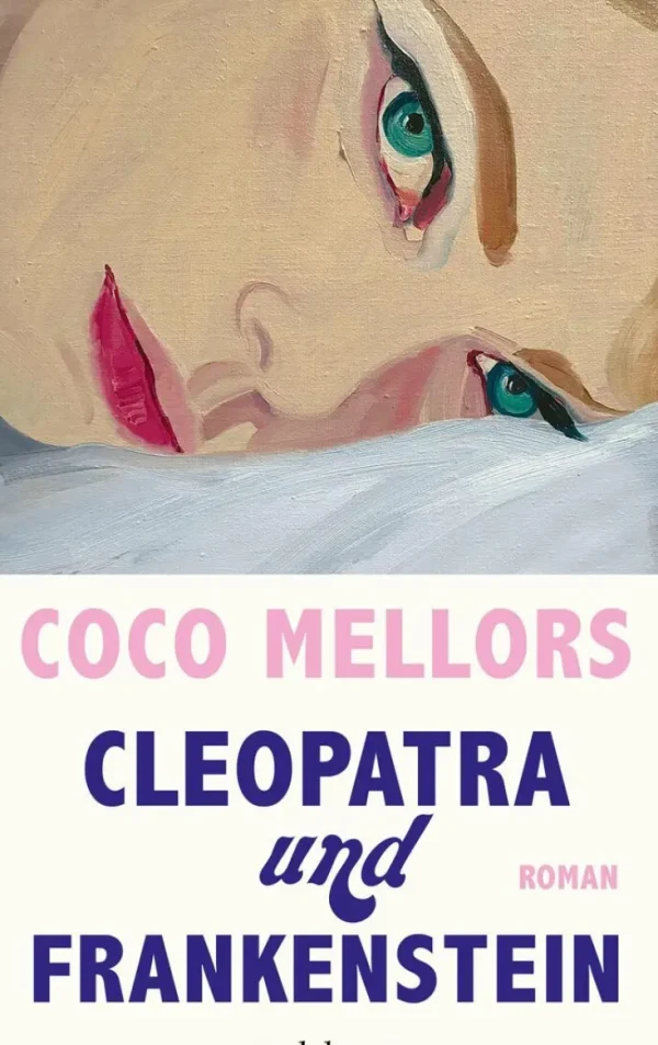 Romane>ZEIT Buchhandlung Mellors, Coco: Cleopatra und Frankenstein
