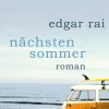 Romane>ZEIT Buchhandlung Rai, Edgar: Nächsten Sommer