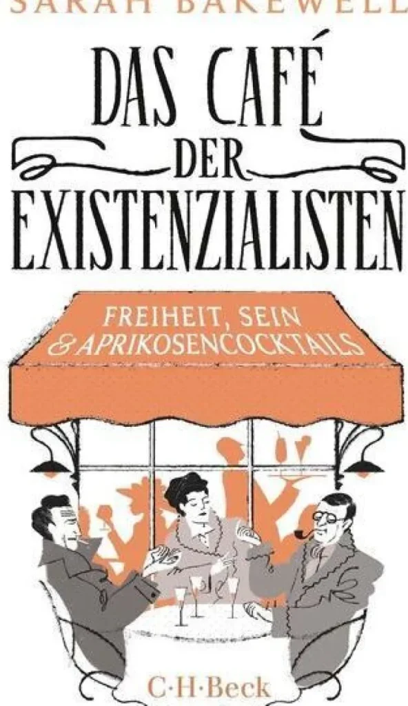 Romane>ZEIT Buchhandlung Sarah Bakewell: Das Café der Existenzialisten