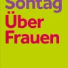 Sachbücher>ZEIT Buchhandlung Sontag, S: Über Frauen